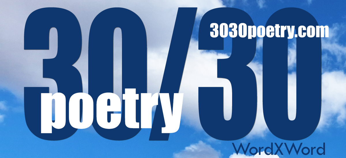 WordXWord's 30/30 Poetry Challenge